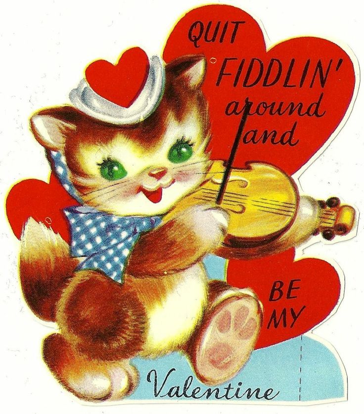 Cartoon cat wearing a hat and playing a violin. Caption reads "QUIT FIDDLIN' around and BE MY Valentine"